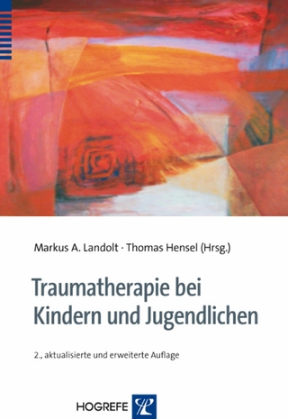 Traumatherapie bei Kindern und Jugendlichen - Markus A. Landolt; Thomas Hensel