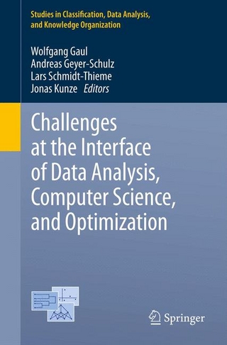 Challenges at the Interface of Data Analysis, Computer Science, and Optimization - Wolfgang A. Gaul; Andreas Geyer-Schulz; Lars Schmidt-Thieme; Jonas Kunze