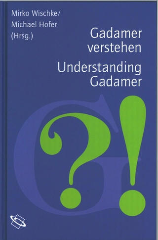 Gadamer verstehen - Mirko Wischke; Michael Hofer