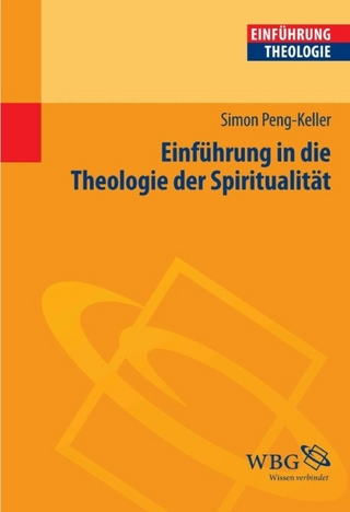 Einführung in die Theologie der Spiritualität - Simon Peng-Keller