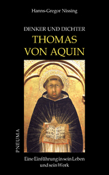 Denker und Dichter: Thomas von Aquin - Hanns-Gregor Nissing