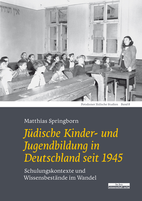 Jüdische Kinder- und Jugendbildung in Deutschland seit 1945 - Matthias Springborn