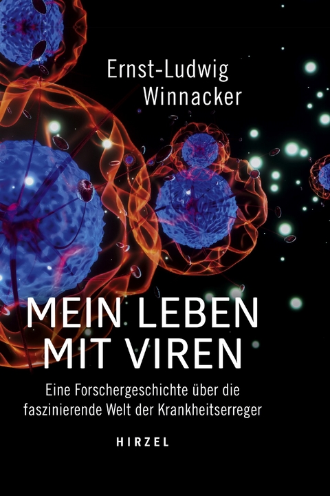 Mein Leben mit Viren - Ernst-Ludwig Winnacker
