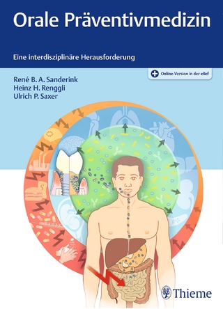 Orale Präventivmedizin - René Sanderink; Heinz H. Renggli