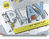 PLAY! Der unverzichtbare LEGO® SERIOUS PLAY® Praxis-Guide für Trainer, Coaches und Moderatoren - David Hillmer