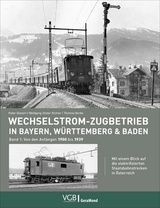 Wechselstrom-Zugbetrieb in Bayern, Württemberg und Baden - Peter Glanert; Wolfgang-Dieter Richter; Thomas Borbe