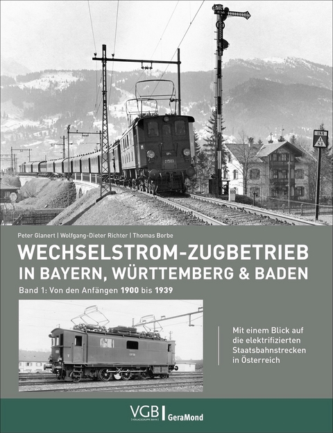 Wechselstrom-Zugbetrieb in Bayern, Württemberg und Baden - Peter Glanert, Wolfgang-Dieter Richter, Thomas Borbe