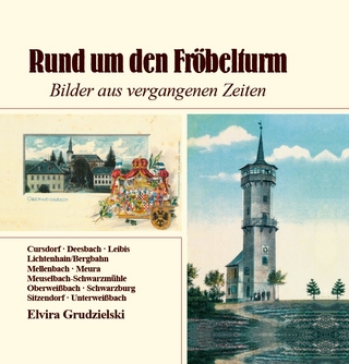 Rund um den Fröbelturm. Band 1 - Elvira Grudzielski; Herbstein LINUS WITTICH Medien KG