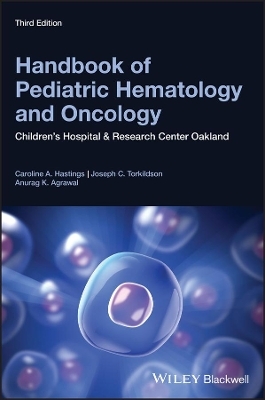 Handbook of Pediatric Hematology and Oncology - Caroline A. Hastings, Joseph C. Torkildson, Anurag K. Agrawal