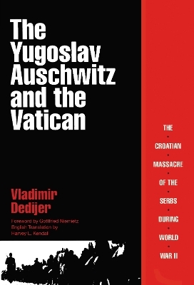 The Yugoslav Auschwitz and the Vatican - Vladimir Dedijer