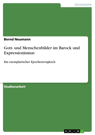Gott- und Menschenbilder im Barock und Expressionismus - Bernd Neumann