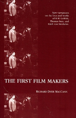 The First Film Makers - Richard Dyer MacCann