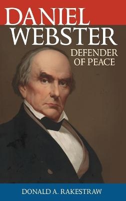 Daniel Webster - Donald A. Rakestraw