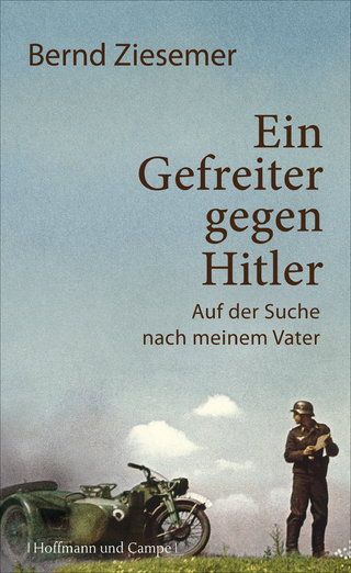 Ein Gefreiter gegen Hitler - Bernd Ziesemer