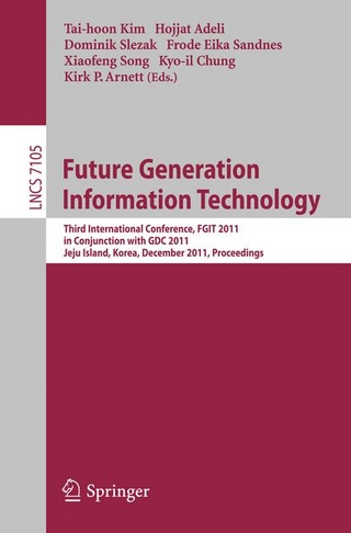Future Generation Information Technology - Tai-hoon Kim; Hojjat Adeli; Dominik Slezak; Frode Eika Sandnes; Xiaofeng Song; Kyo-Il Chung; Kirk P. Arnett