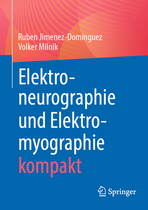 Elektroneurographie und Elektromyographie kompakt - Ruben Jimenez-Dominguez, Volker Milnik