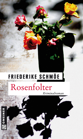 Rosenfolter - Friederike Schmöe
