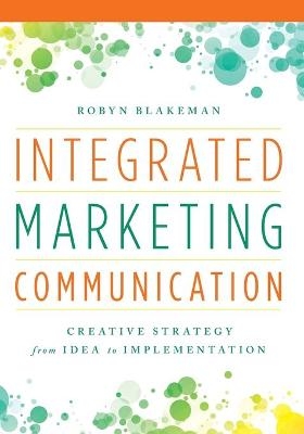 Integrated Marketing Communication - Robyn Blakeman