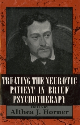 Treating the Neurotic Patient in Brief Psychotherapy - Althea J. Horner