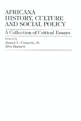 Africana History, Culture and Social Policy - James L. Conyers, Jr.; Alva Barnett