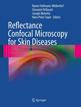 Reflectance Confocal Microscopy for Skin Diseases - Rainer Hofmann-Wellenhof; Giovanni Pellacani; Joseph Malvehy; H. Peter Soyer