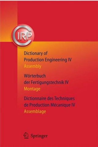 Dictionary of Production Engineering/Wörterbuch der Fertigungstechnik/Dictionnaire des Techniques de Production Mechanique Vol IV - C.I.R.P.