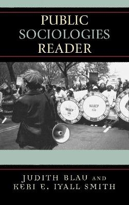 Public Sociologies Reader - Judith Blau; Keri E. Iyall Smith