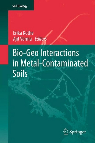 Bio-Geo Interactions in Metal-Contaminated Soils - Erika Kothe; Ajit Varma
