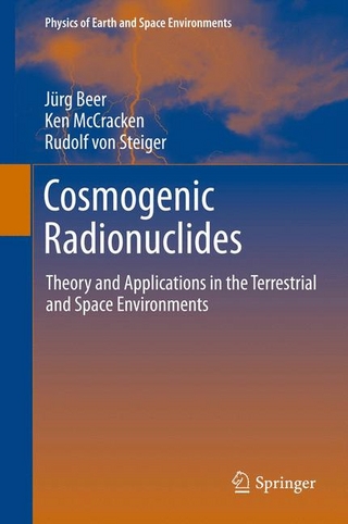 Cosmogenic Radionuclides - Jürg Beer; Ken McCracken; Rudolf von Steiger