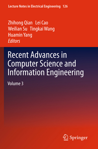 Recent Advances in Computer Science and Information Engineering - Zhihong Qian; Lei Cao; Weilian Su; Tingkai Wang; Huamin Yang