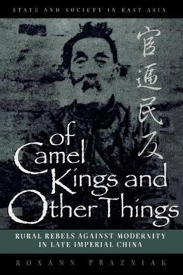 Of Camel Kings and Other Things - Roxann Prazniak