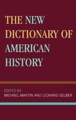 The New Dictionary of American History - Michael Rheta Martin; Leonard Gelber