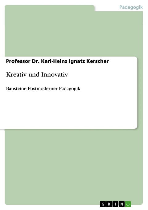 Kreativ und Innovativ - Professor Dr. Karl-Heinz Ignatz Kerscher