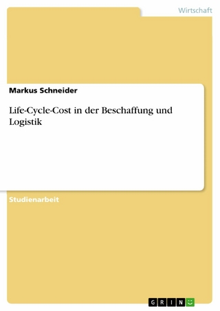 Life-Cycle-Cost in der Beschaffung und Logistik - Markus Schneider