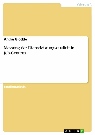 Messung der Dienstleistungsqualität in Job-Centern - André Glodde