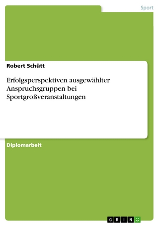 Erfolgsperspektiven ausgewählter Anspruchsgruppen bei Sportgroßveranstaltungen - Robert Schütt