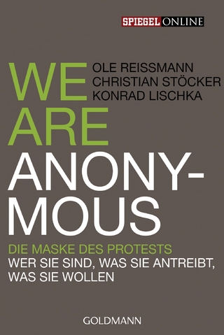 We are Anonymous - Ole Reißmann; Christian Stöcker; Konrad Lischka