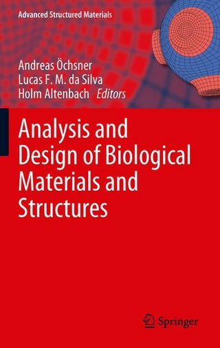 Analysis and Design of Biological Materials and Structures - Andreas Öchsner; Lucas F. M. da Silva; Holm Altenbach