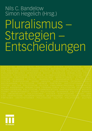 Pluralismus - Strategien - Entscheidungen - Nils C. Bandelow; Simon Hegelich
