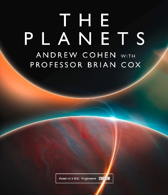 The Planets - Professor Brian Cox, Andrew Cohen