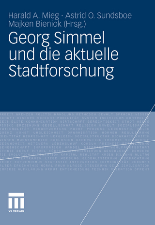 Georg Simmel und die aktuelle Stadtforschung - Harald A. Mieg; Astrid O. Sundsboe; Majken Bieniok