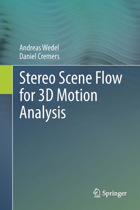 Stereo Scene Flow for 3D Motion Analysis -  Daniel Cremers,  Andreas Wedel