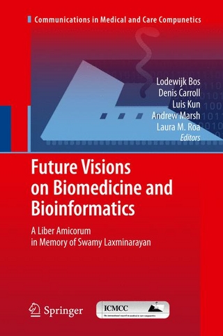 Future Visions on Biomedicine and Bioinformatics 1 - Lodewijk Bos; Denis Carroll; Luis Kun; Andrew Marsh; Laura M. Roa