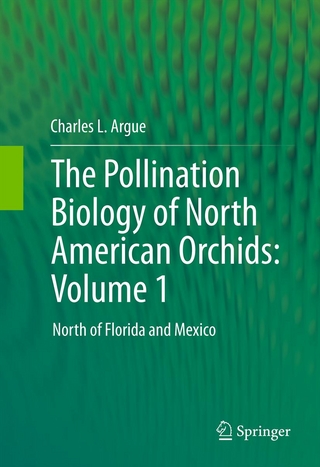 The Pollination Biology of North American Orchids: Volume 1 - Charles L. Argue