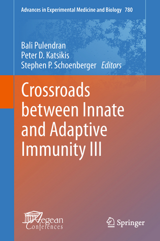 Crossroads between Innate and Adaptive Immunity III - Bali Pulendran; Bali Pulendran; Peter D. Katsikis; Peter D. Katsikis; Stephen P. Schoenberger; Stephen P. Schoenberger