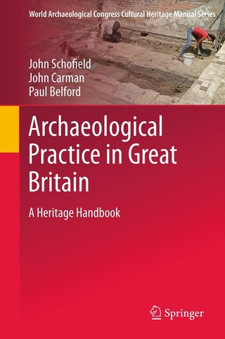 Archaeological Practice in Great Britain - Paul Belford; John Carmen; John Schofield