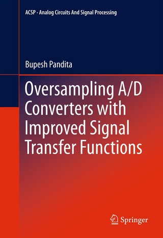 Oversampling A/D Converters with Improved Signal Transfer Functions - Bupesh Pandita