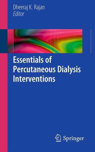 Essentials of Percutaneous Dialysis Interventions - Dheeraj Rajan