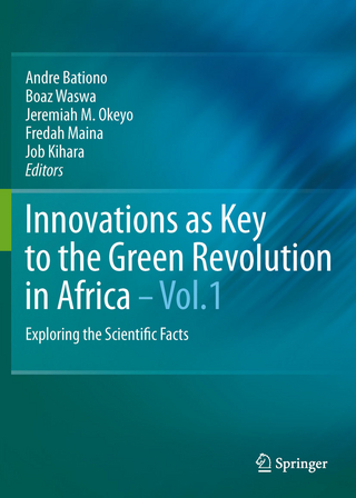 Innovations as Key to the Green Revolution in Africa - Andre Bationo; Andre Bationo; Boaz Waswa; Boaz Waswa; Jeremiah M. Okeyo; Jeremiah M. Okeyo; Fredah Maina; Fredah Maina; Job Maguta Kihara; Job Maguta Kihara