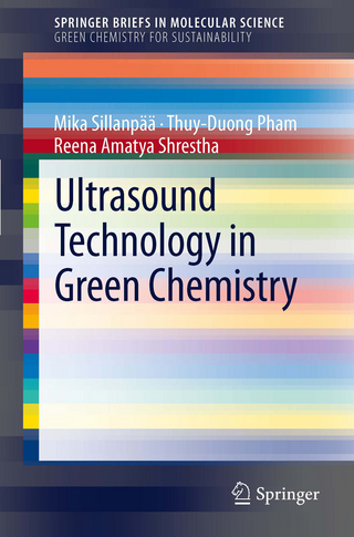 Ultrasound Technology in Green Chemistry - Mika Sillanpää; Thuy-Duong Pham; Reena Amatya Shrestha